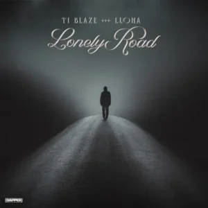 T.I BLAZE – Lonely Road ft. Llona mp3 download latest 2025 naija song